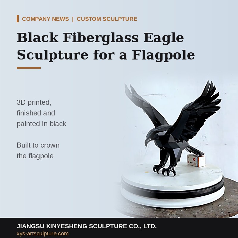 Come viene stampata e dipinta in 3D una scultura di un'aquila in fibra di vetro nera per l'asta della bandiera di un cliente?